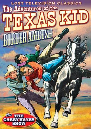 Adventures of the Texas Kid: Border Ambush